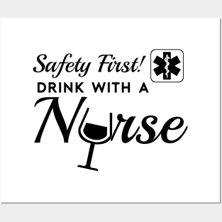 Safety First, Drink With a Nurse! Posters and Art